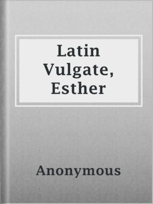 cover image of Latin Vulgate, Esther